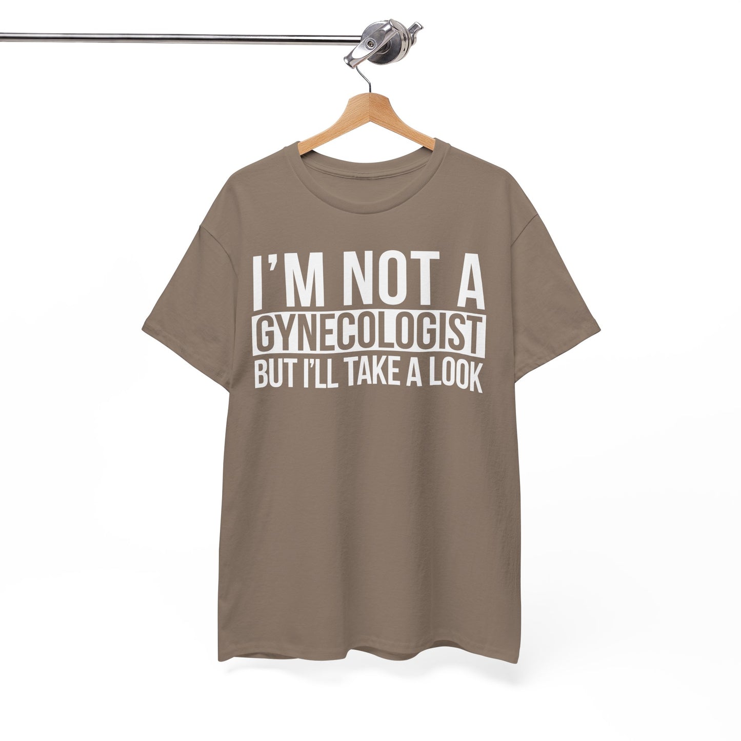 I'm Not A Gynecologist But I'll Take A Look T-Shirt Funny T-shirt