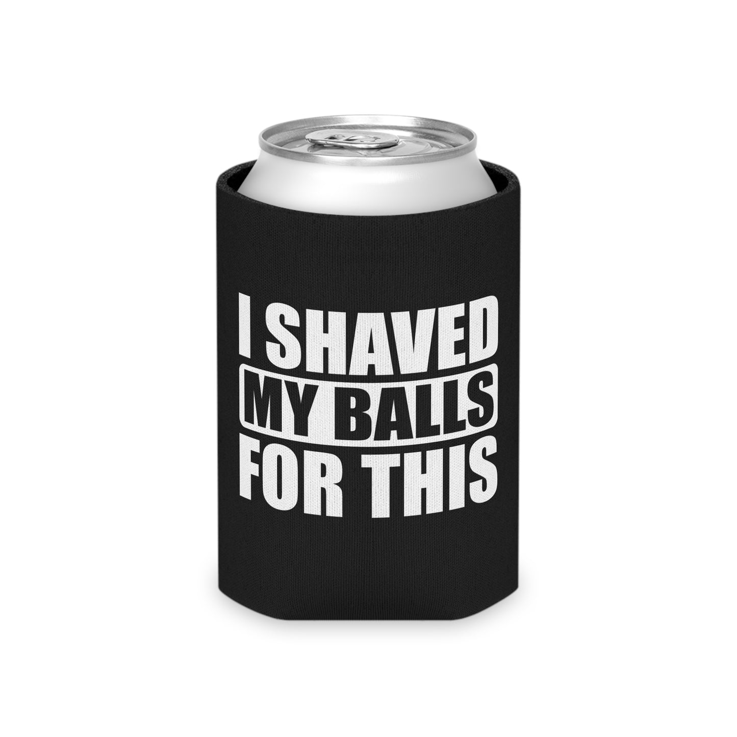 I Shaved My Balls For This Club Drinking Can Cooler - Fun & Quirky Drink Insulator for Parties & Celebrations
