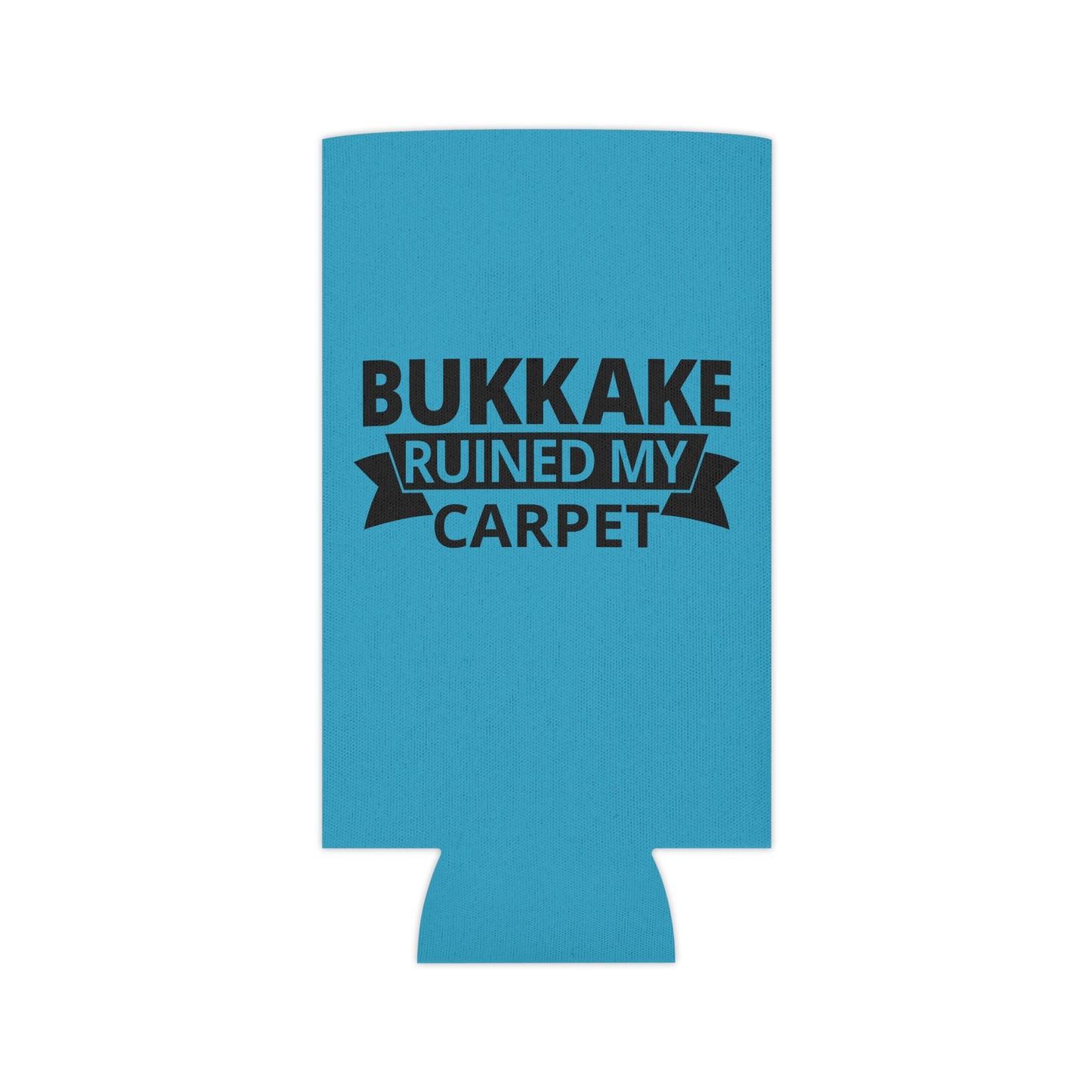 Bukkake Ruined My Carpet Can Cooler - Fun & Quirky Drink Insulator for Parties & Celebrations