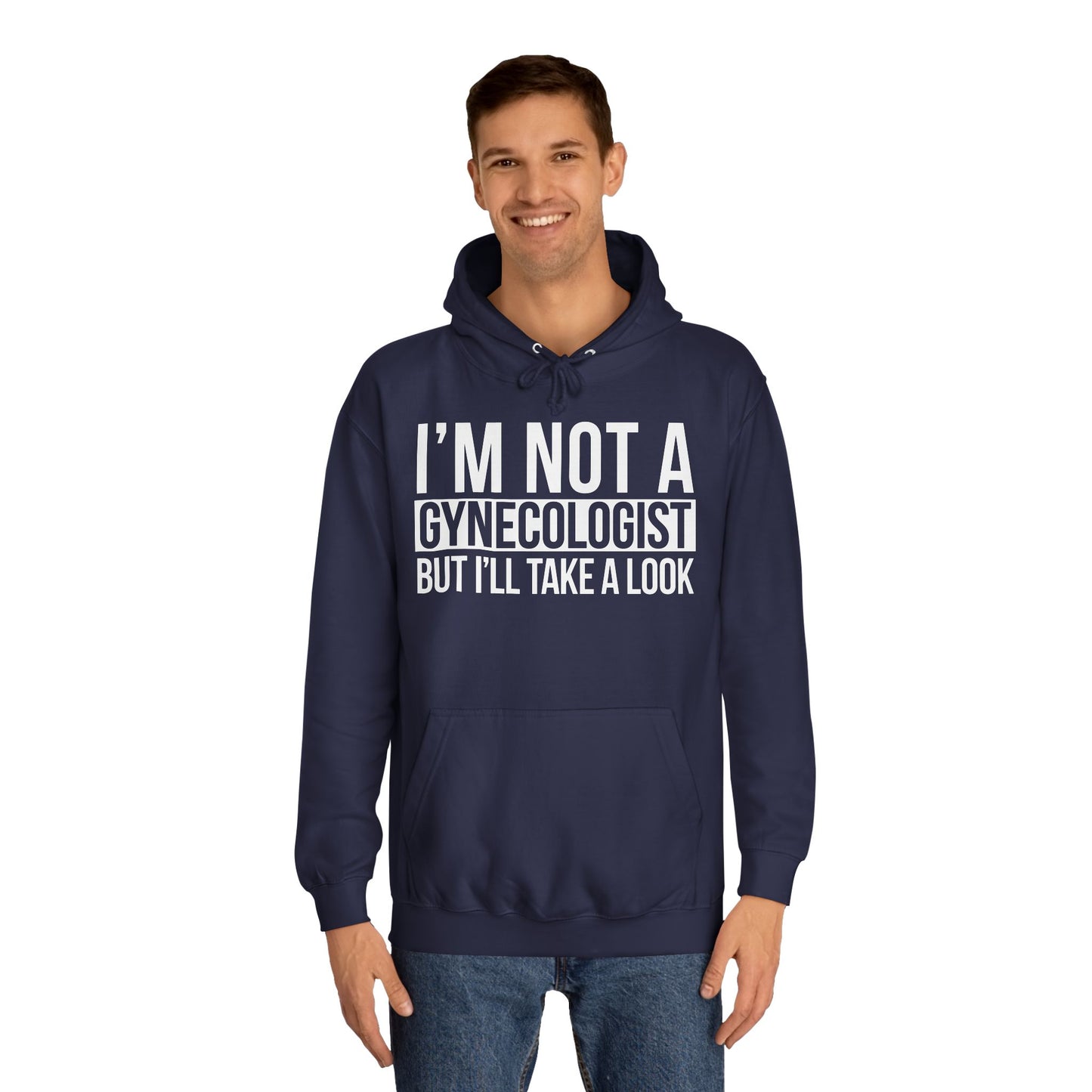 I'm Not A Gynecologist But I'll Take A Look Sweatshirt Hooded Sweatshirt Hoodie