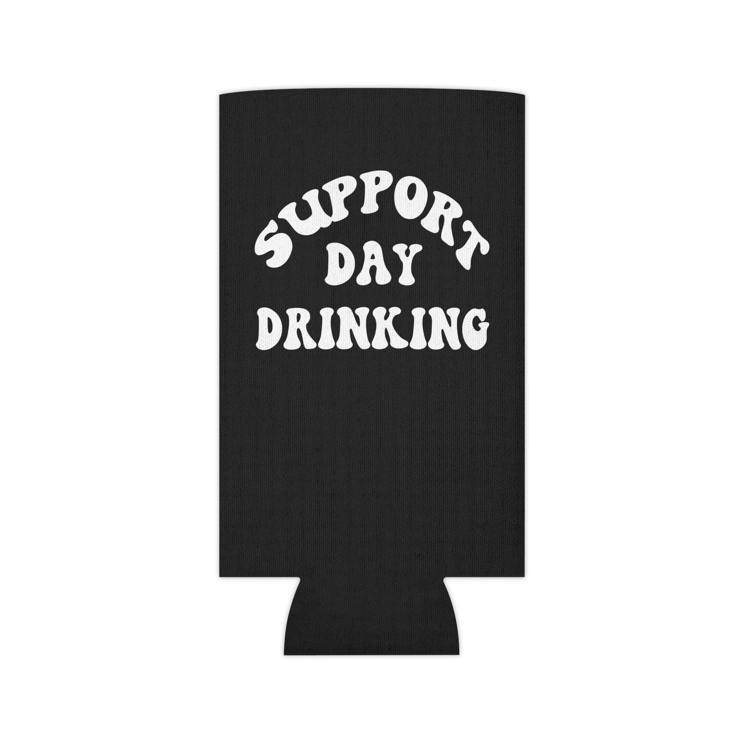 Support Day Drinking Can Cooler - Fun & Quirky Drink Insulator for Parties & Celebrations