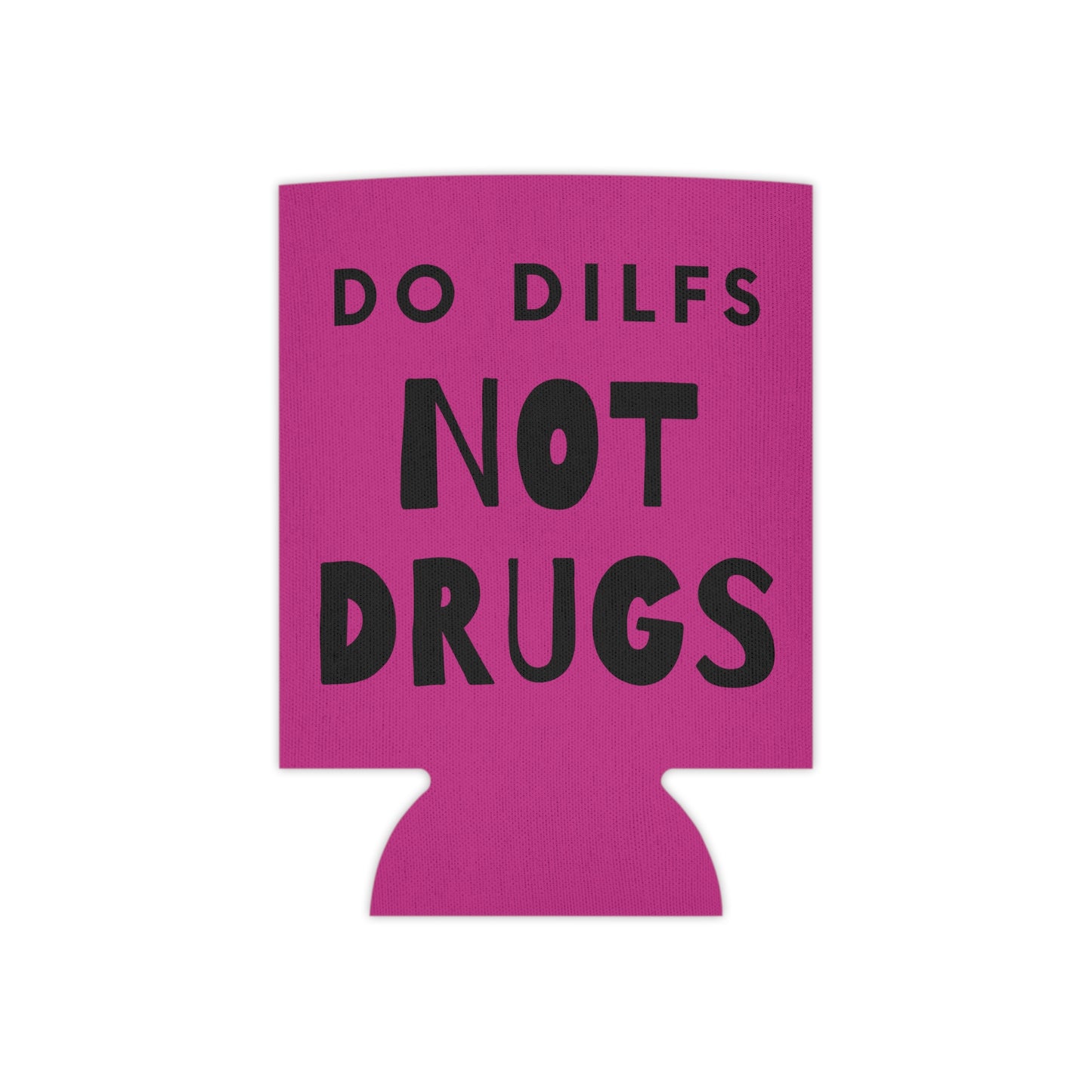 DO DILFS NOT DRUGS Drinking Can Cooler - Fun & Quirky Drink Insulator for Parties & Celebrations