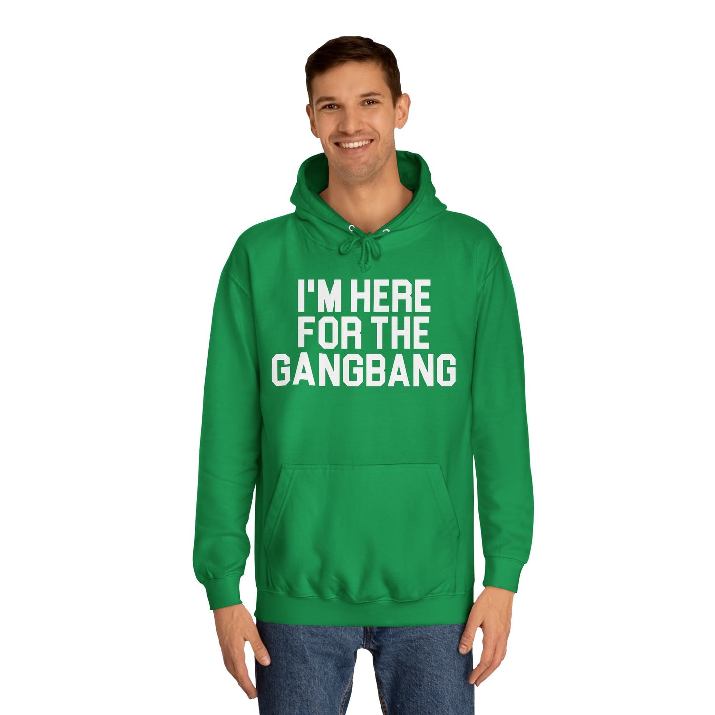 I'm Here For The GangBang Hooded Sweatshirt Hoodie