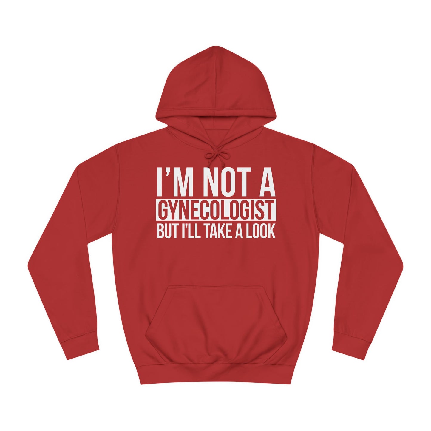 I'm Not A Gynecologist But I'll Take A Look Sweatshirt Hooded Sweatshirt Hoodie