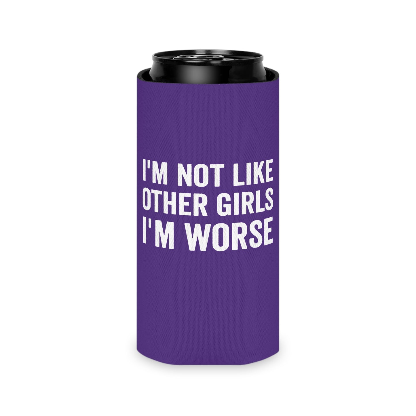 I'm Not Like Other Girls I'm Worse Drinking Can Cooler - Fun & Quirky Drink Insulator for Parties & Celebrations