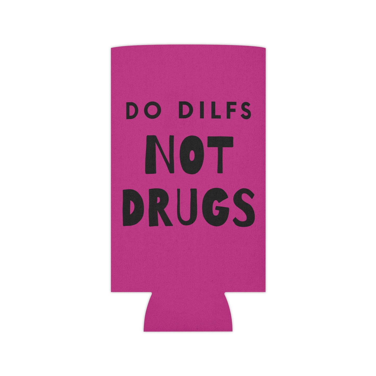 DO DILFS NOT DRUGS Drinking Can Cooler - Fun & Quirky Drink Insulator for Parties & Celebrations