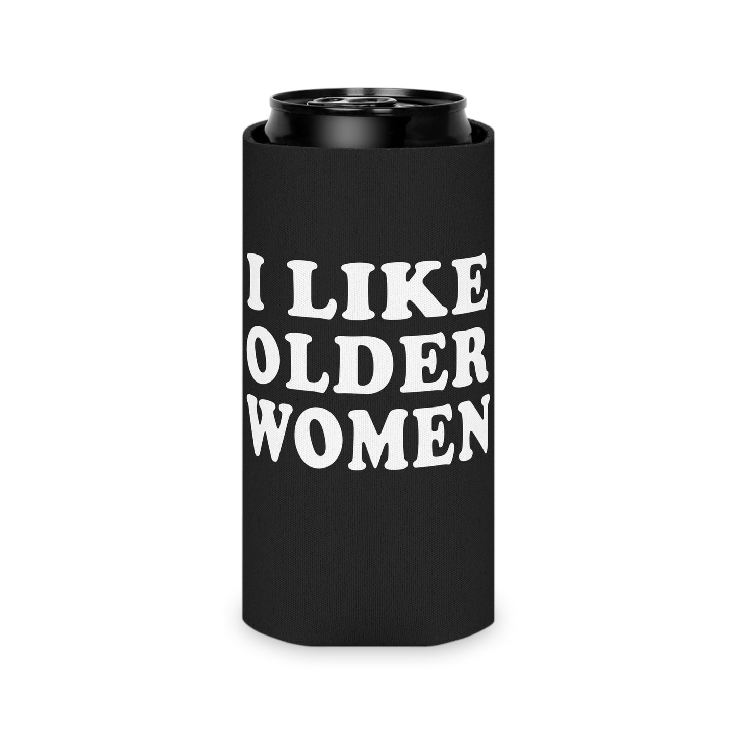 I Like Older Women Funny Beer Can Cooler Holder Sleeve