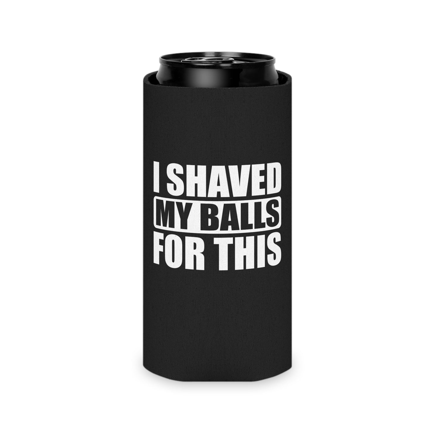 I Shaved My Balls For This Club Drinking Can Cooler - Fun & Quirky Drink Insulator for Parties & Celebrations