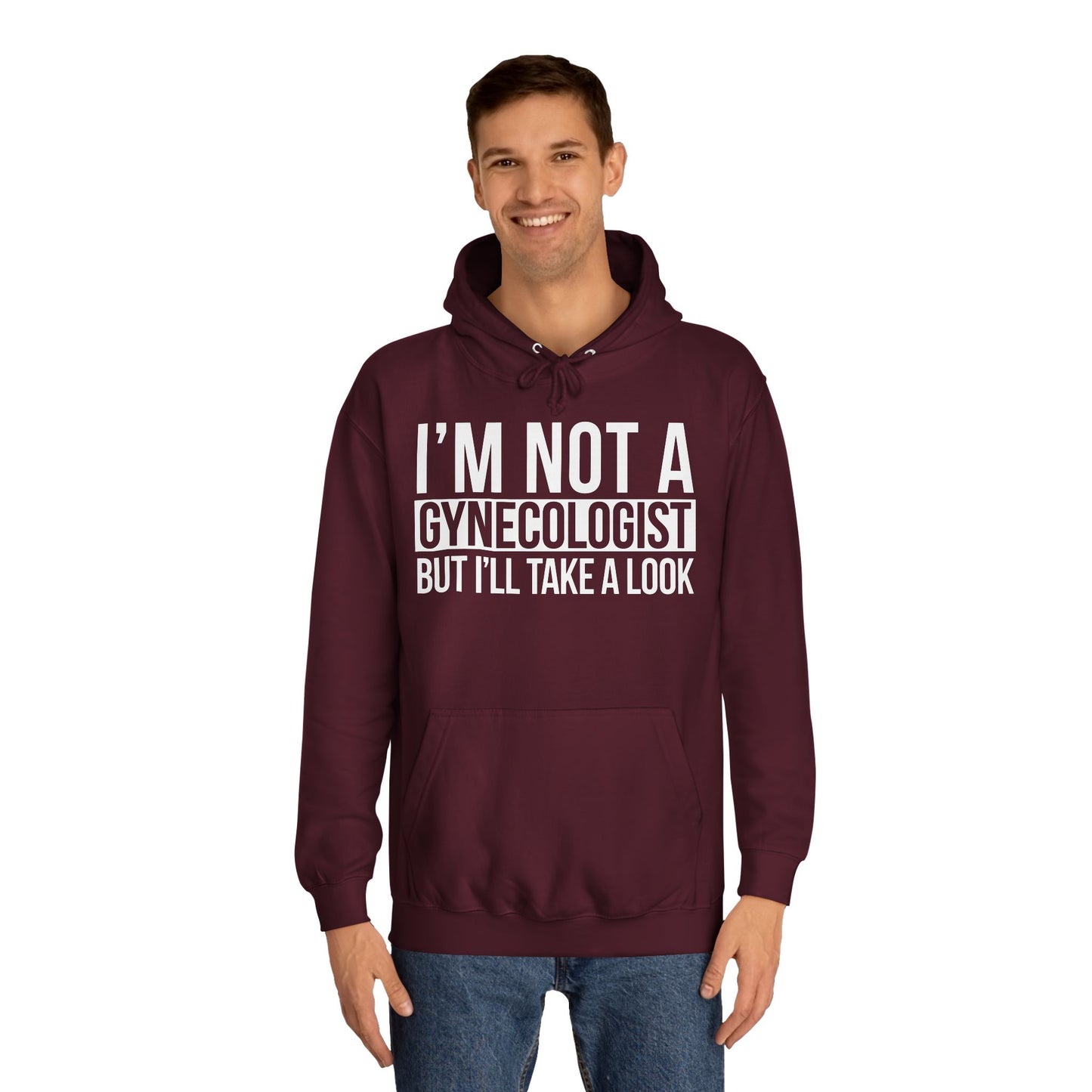 I'm Not A Gynecologist But I'll Take A Look Sweatshirt Hooded Sweatshirt Hoodie
