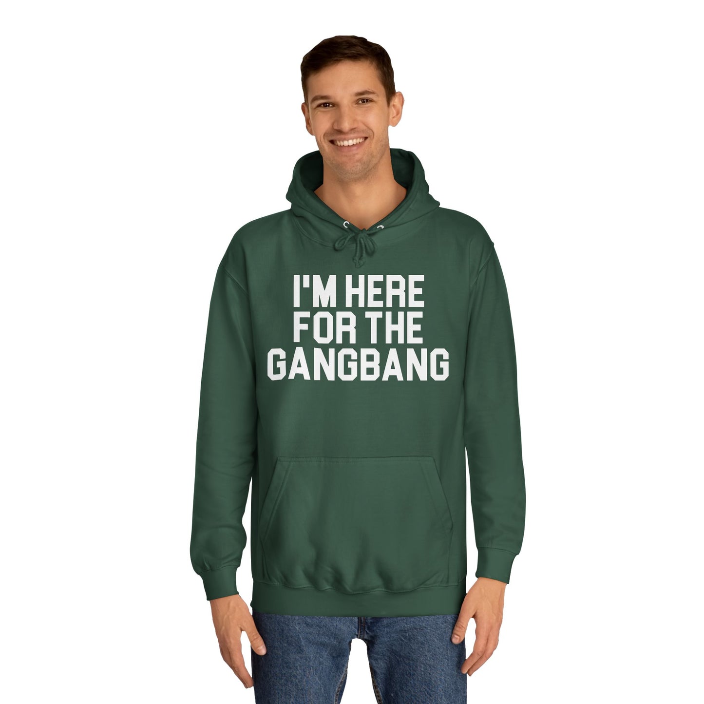 I'm Here For The GangBang Hooded Sweatshirt Hoodie
