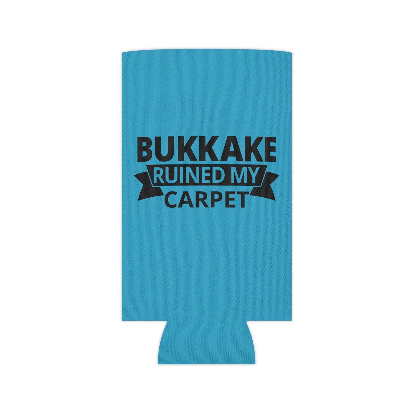 Bukkake Ruined My Carpet Can Cooler - Fun & Quirky Drink Insulator for Parties & Celebrations