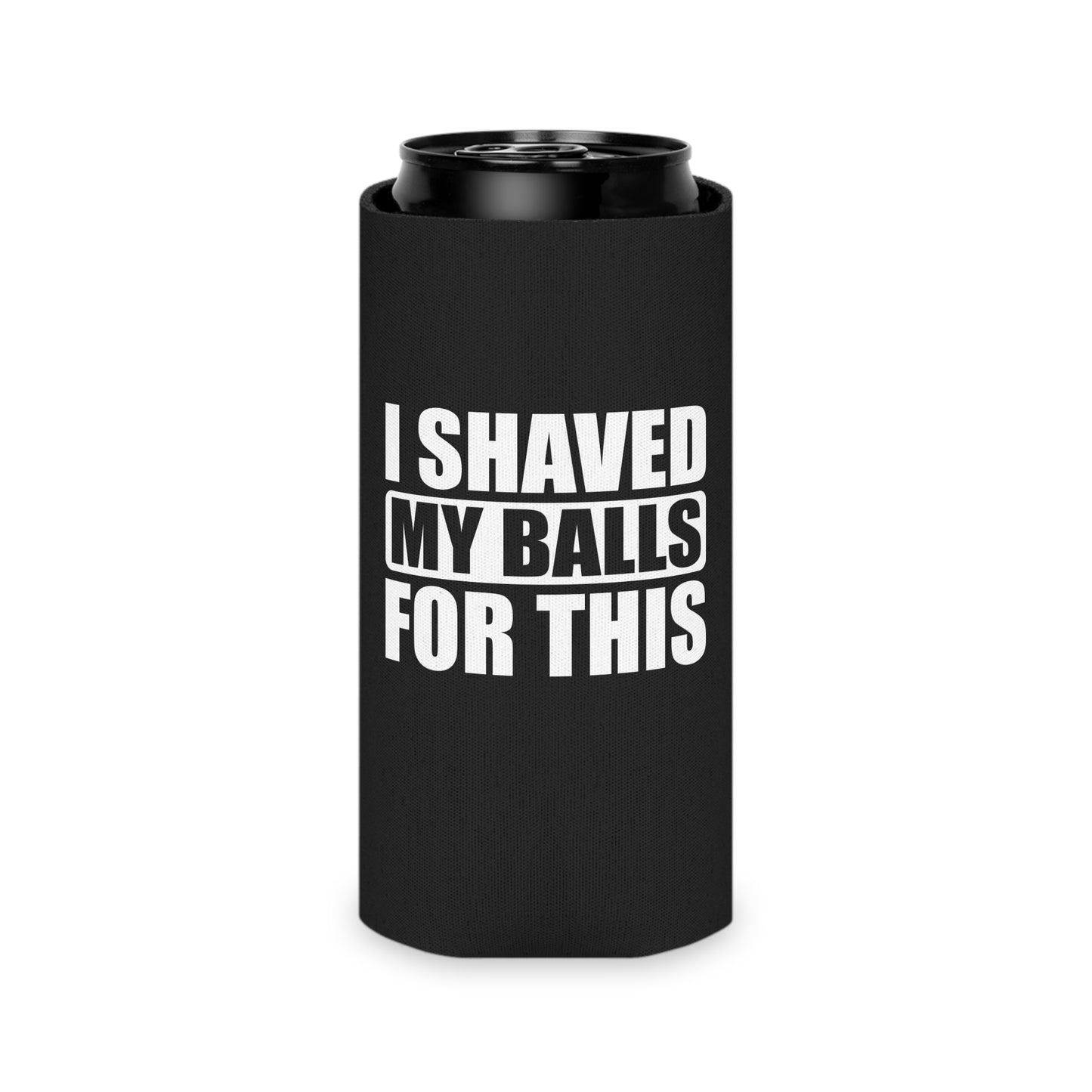 I Shaved My Balls For This Club Drinking Can Cooler - Fun & Quirky Drink Insulator for Parties & Celebrations