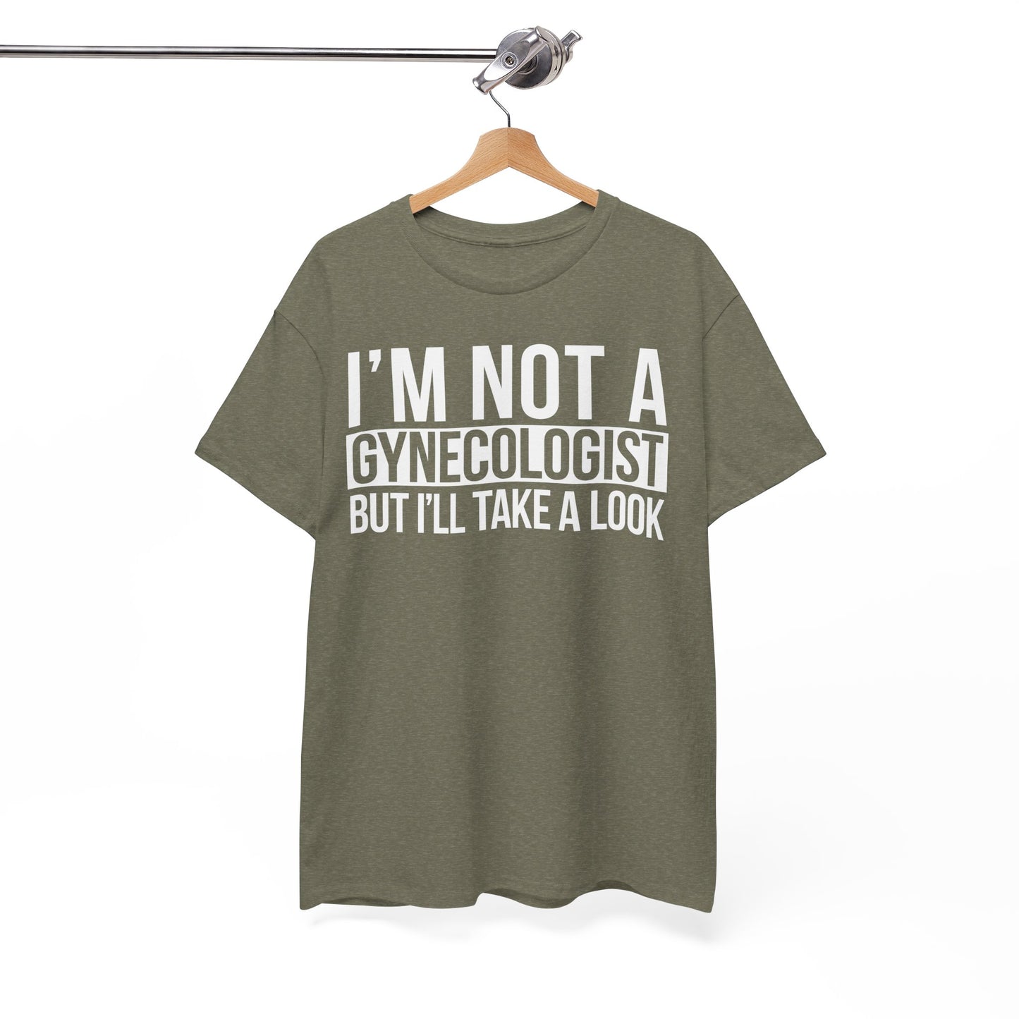 I'm Not A Gynecologist But I'll Take A Look T-Shirt Funny T-shirt