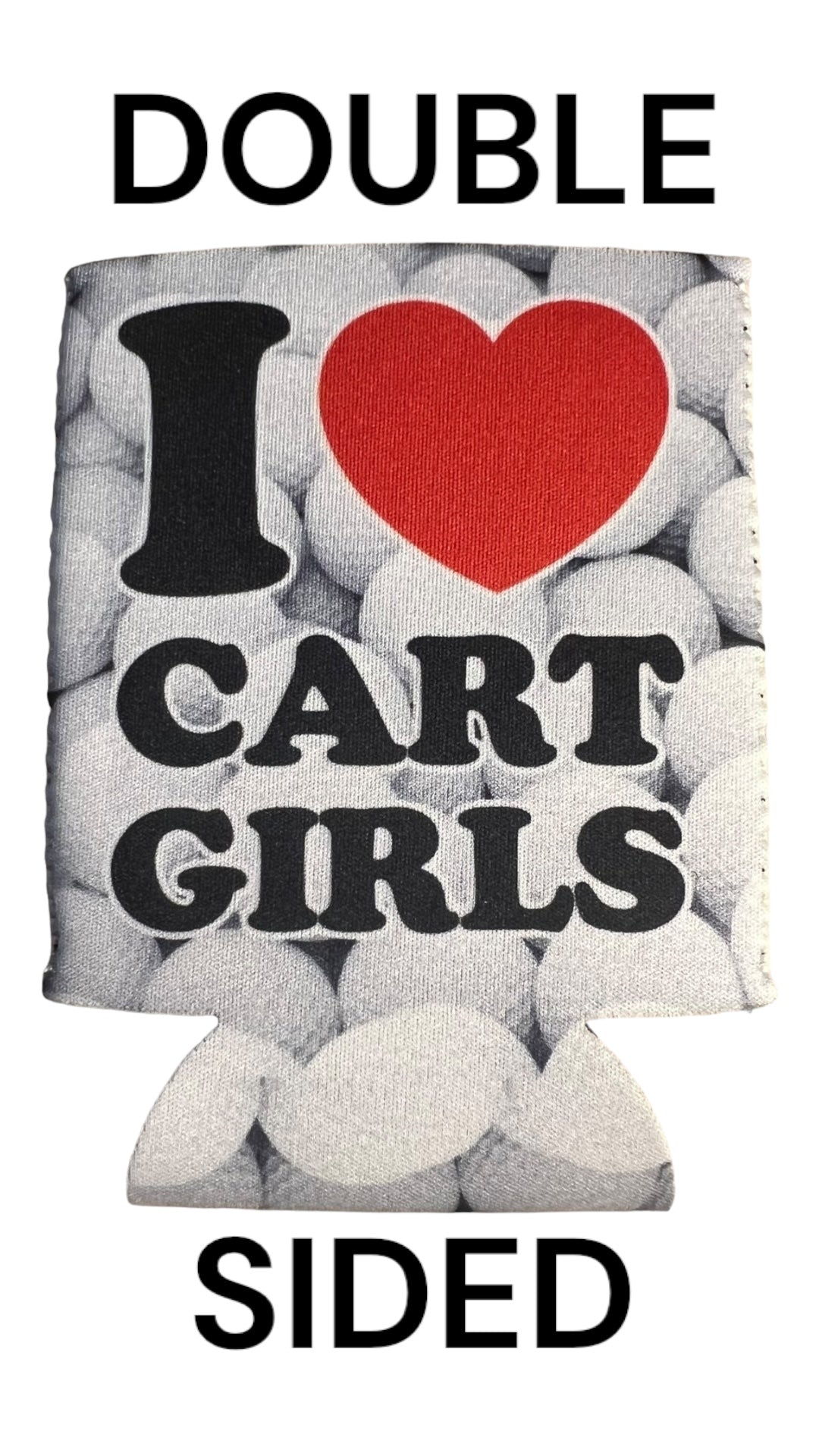 I Love Cart Girls Beer Golf Can Cooler Holder Sleeve