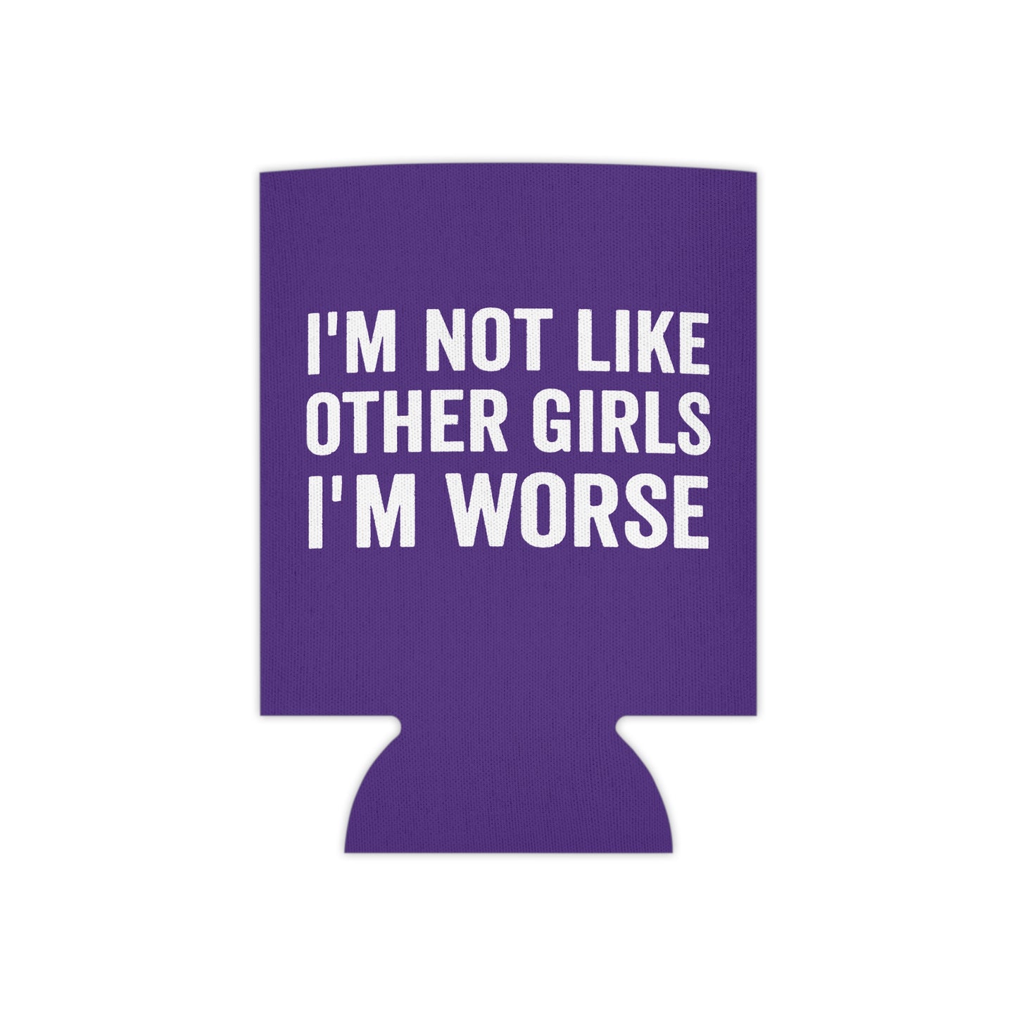 I'm Not Like Other Girls I'm Worse Drinking Can Cooler - Fun & Quirky Drink Insulator for Parties & Celebrations