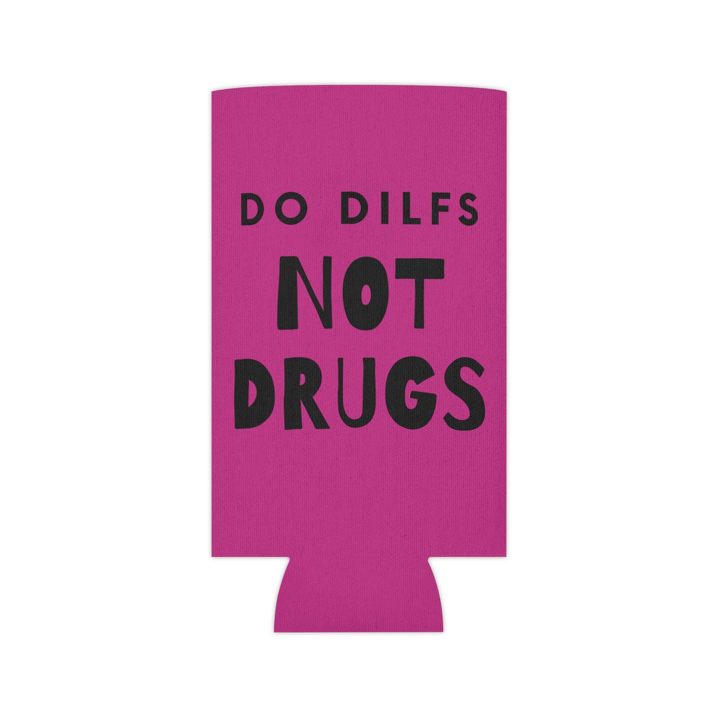 DO DILFS NOT DRUGS Drinking Can Cooler - Fun & Quirky Drink Insulator for Parties & Celebrations