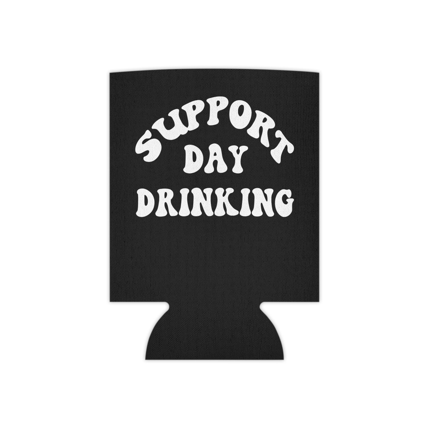 Support Day Drinking Can Cooler - Fun & Quirky Drink Insulator for Parties & Celebrations