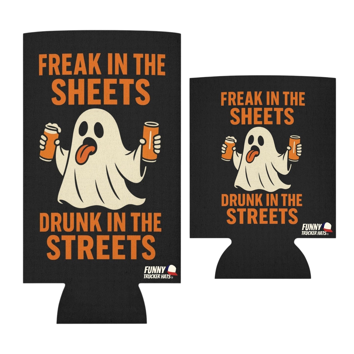 Freak In The Sheets Drunk In The Streets Halloween Ghost Beer Sleeve Coolie