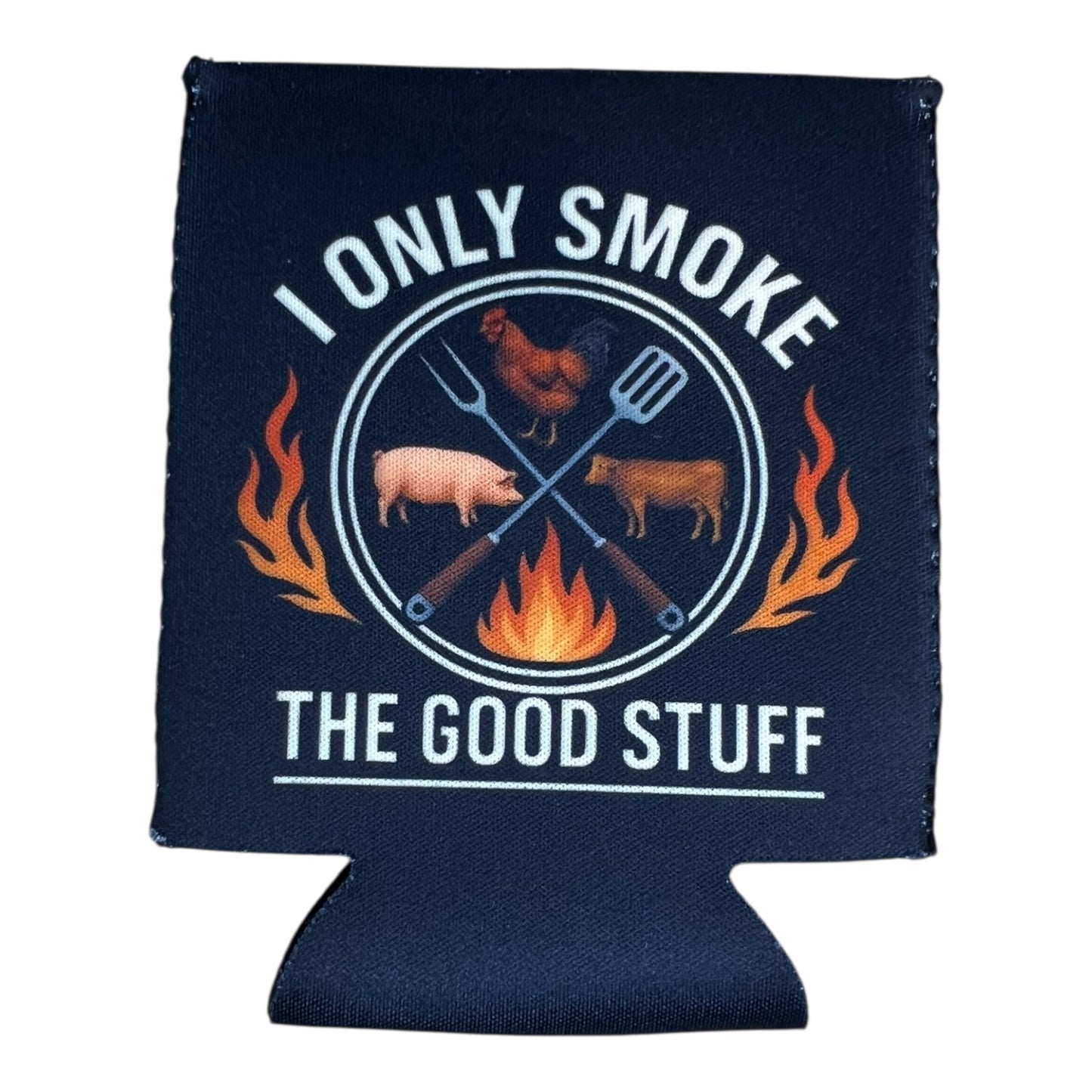 I Only Smoke The Good Stuff BBQ Beer Coolie Beer Sleeve