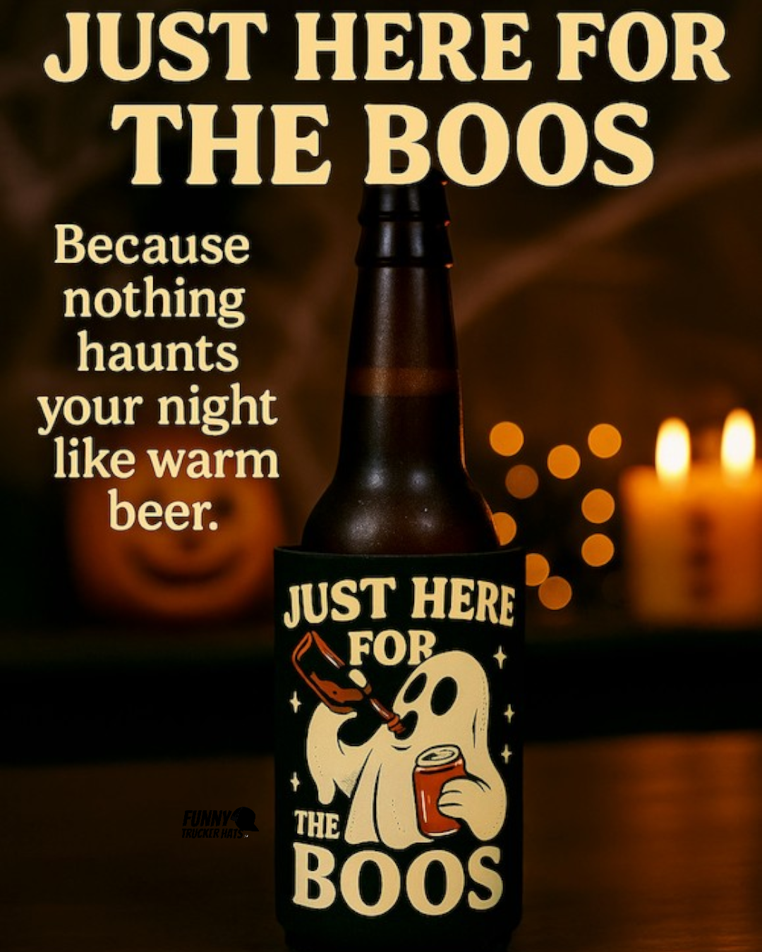 Just Here For The Boos Halloween Ghost Beer Sleeve Coolie