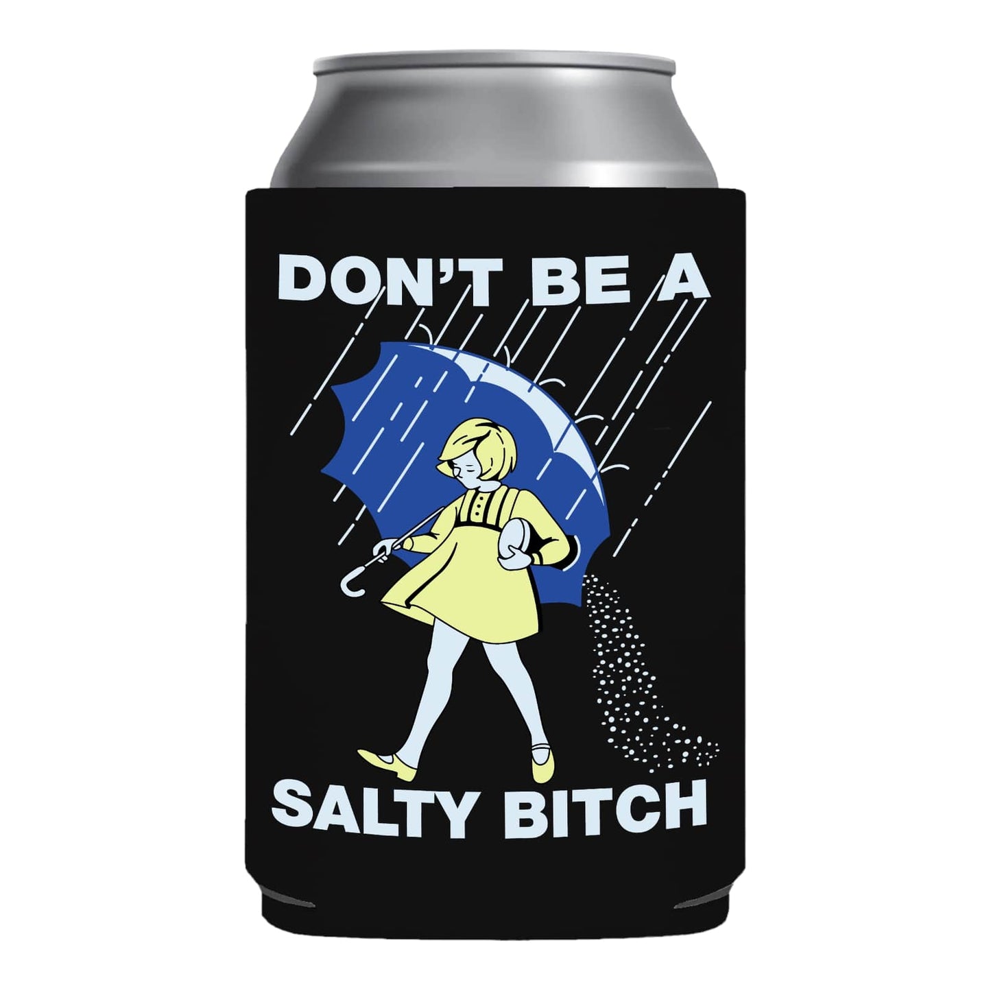 Don't Be A Salty Bitch Funny Beer Can Cooler Holder Sleeve