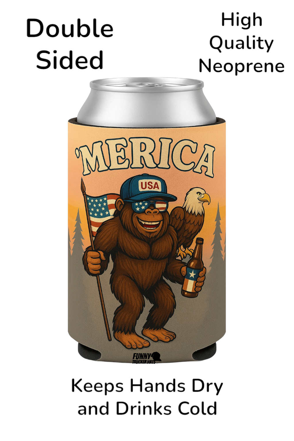 Merica Bigfoot funny Beer Coolie Beer Sleeve