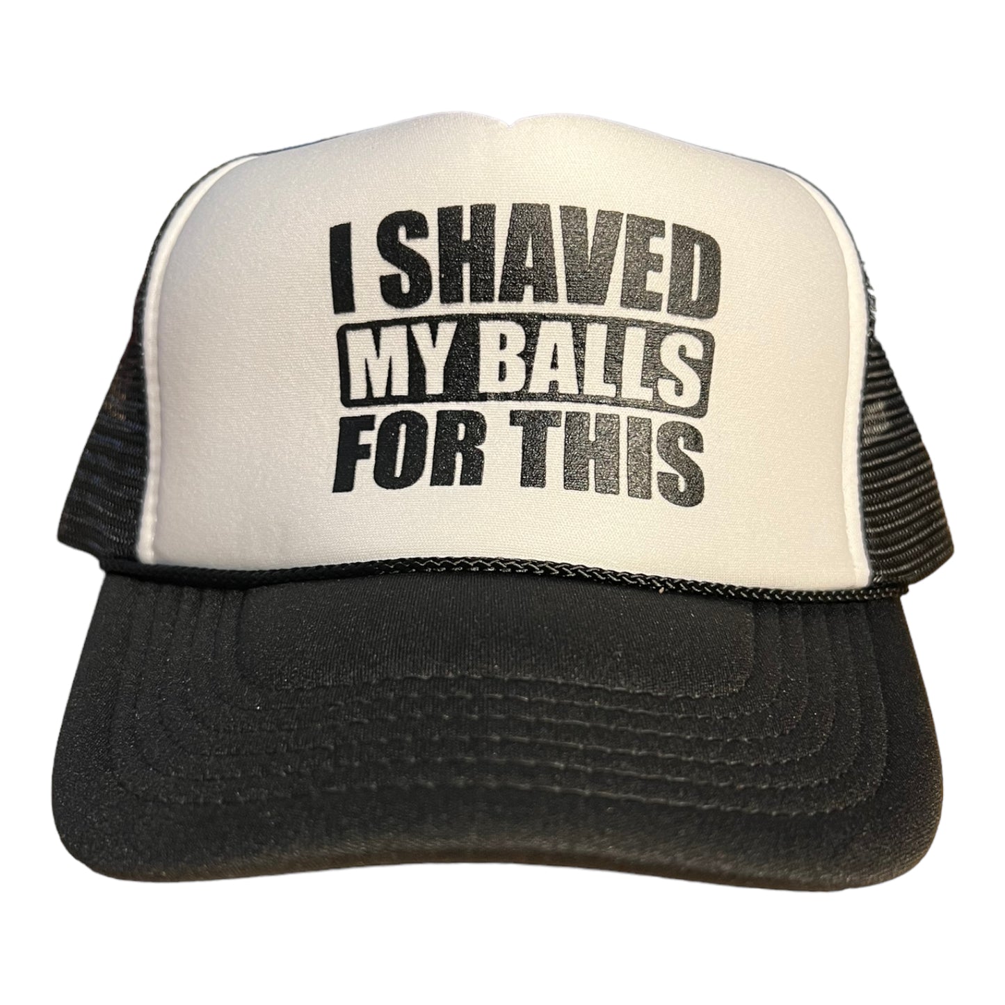 I Shaved My Balls For This Trucker Hat Funny Trucker Hat Black/White