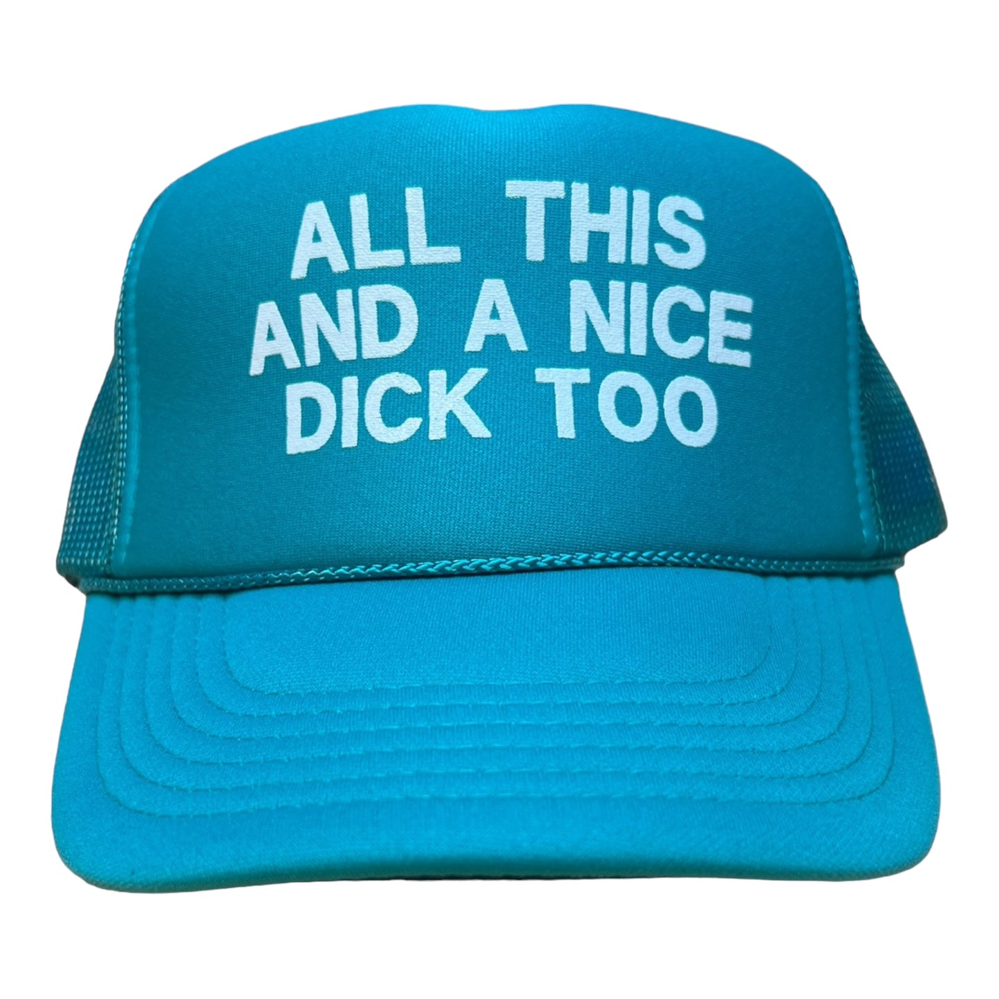 All This And A Nice Dick Too Funny Trucker Hat Teal
