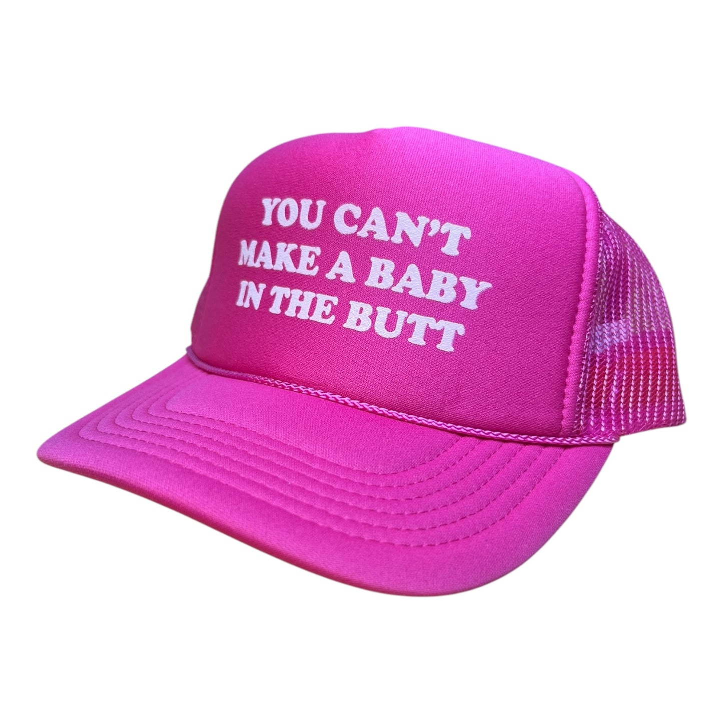 You Can’t Make A Baby In The Butt Hat Funny Trucker Hat Hot PINK