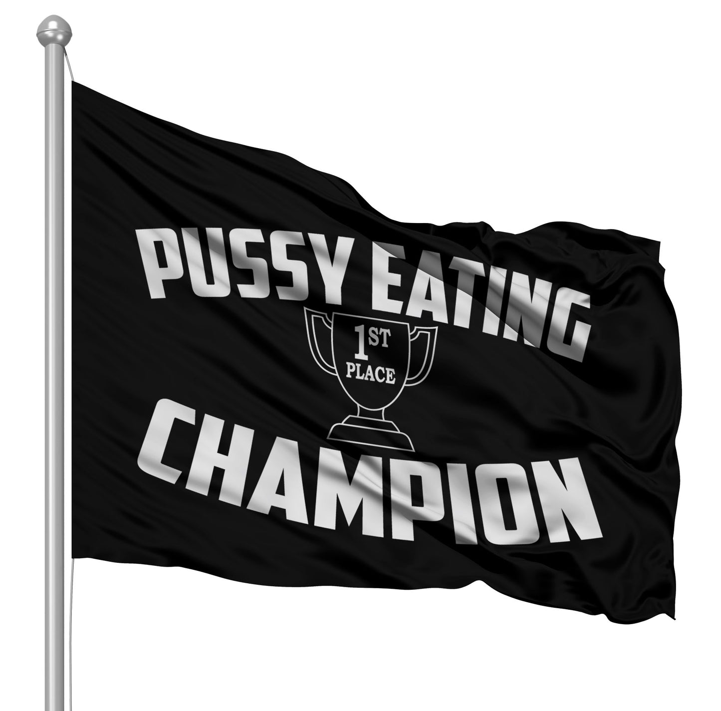 Pussy Eating Champion 1st Place Flag 3x5 Wall Decor Banner