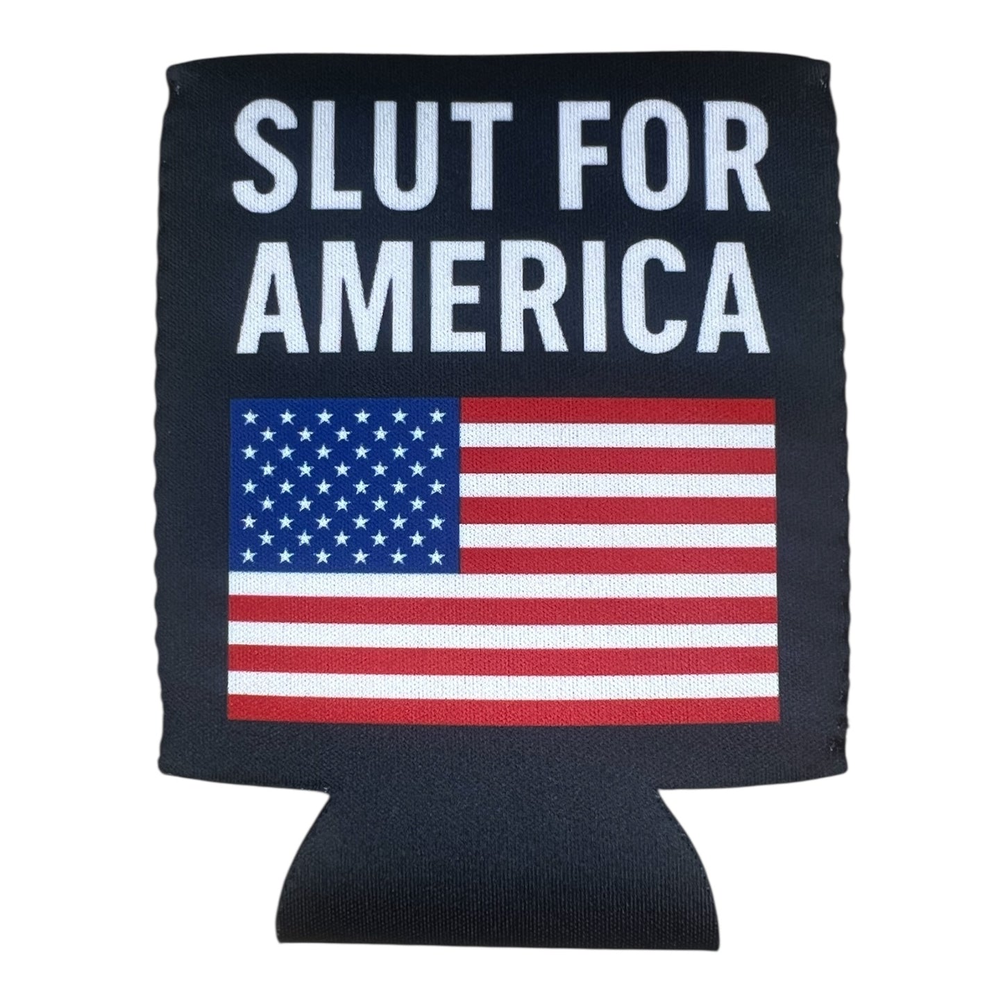 Slut for America beer coolie funny drink insulator Drink holder