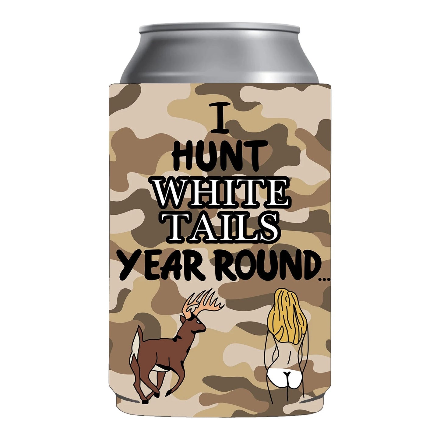 I Hunt White Tails Year Round Funny Beer Can Cooler Holder Sleeve