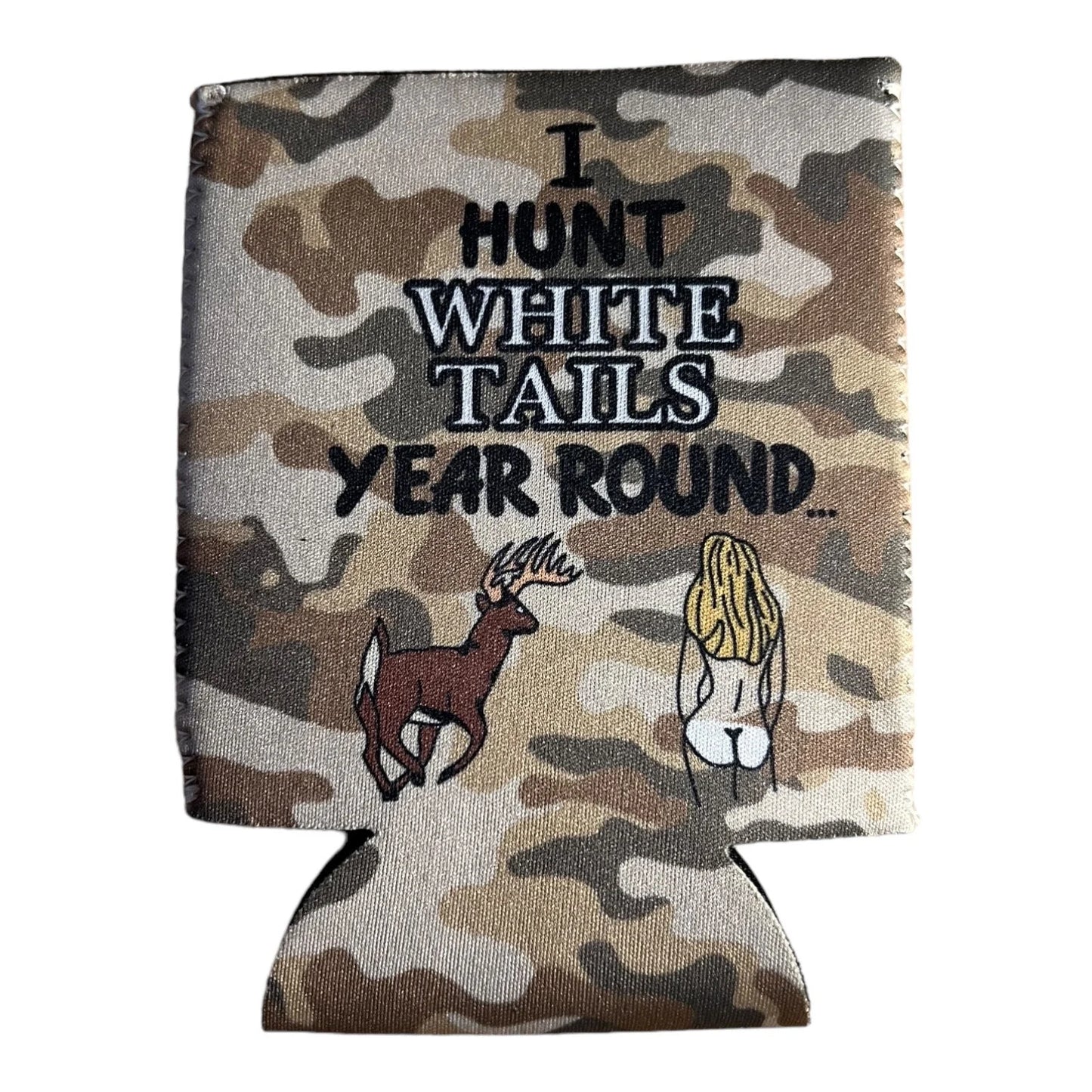 I Hunt White Tails Year Round Funny Beer Can Cooler Holder Sleeve