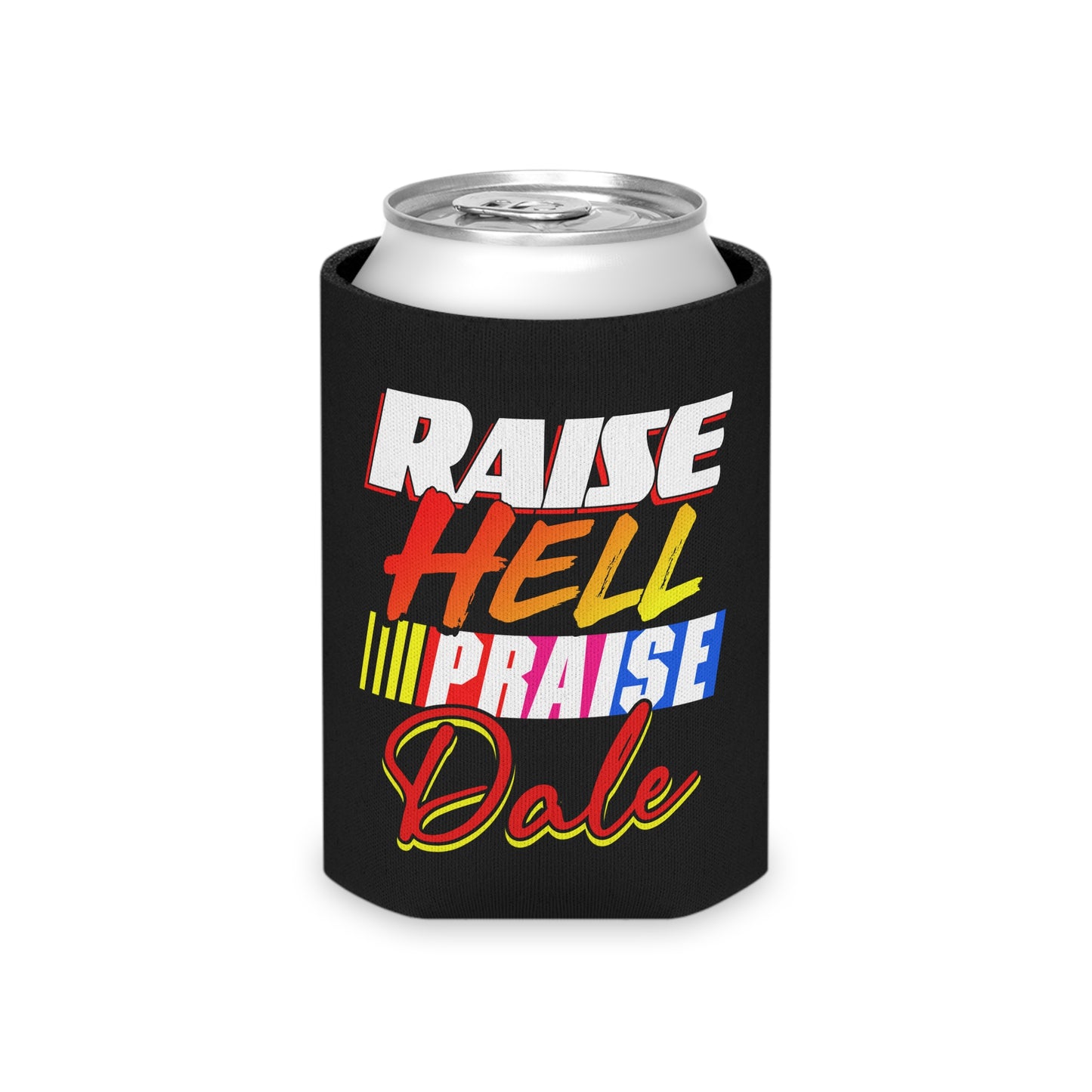 Raise Hell Praise Dale Funny Beer Can Cooler Holder Sleeve