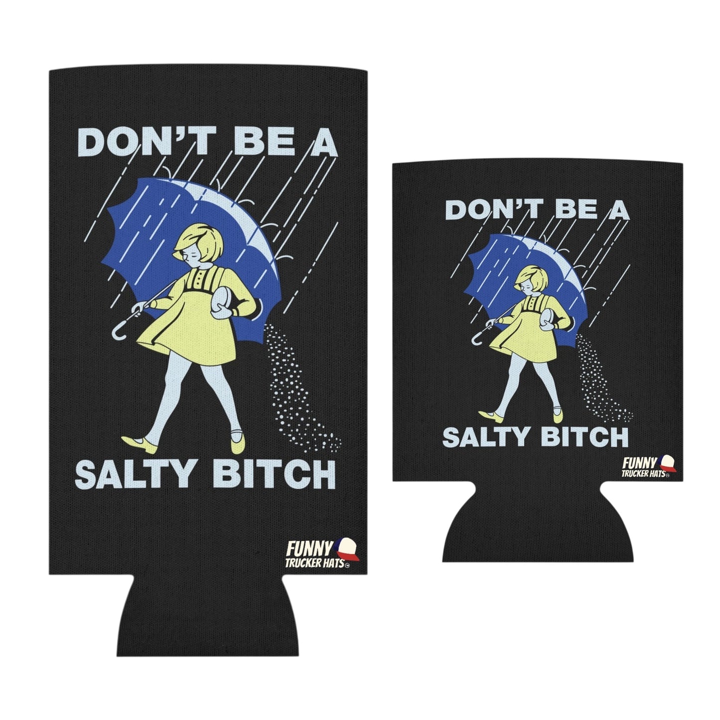 Don't Be A Salty Bitch Funny Beer Can Cooler Holder Sleeve