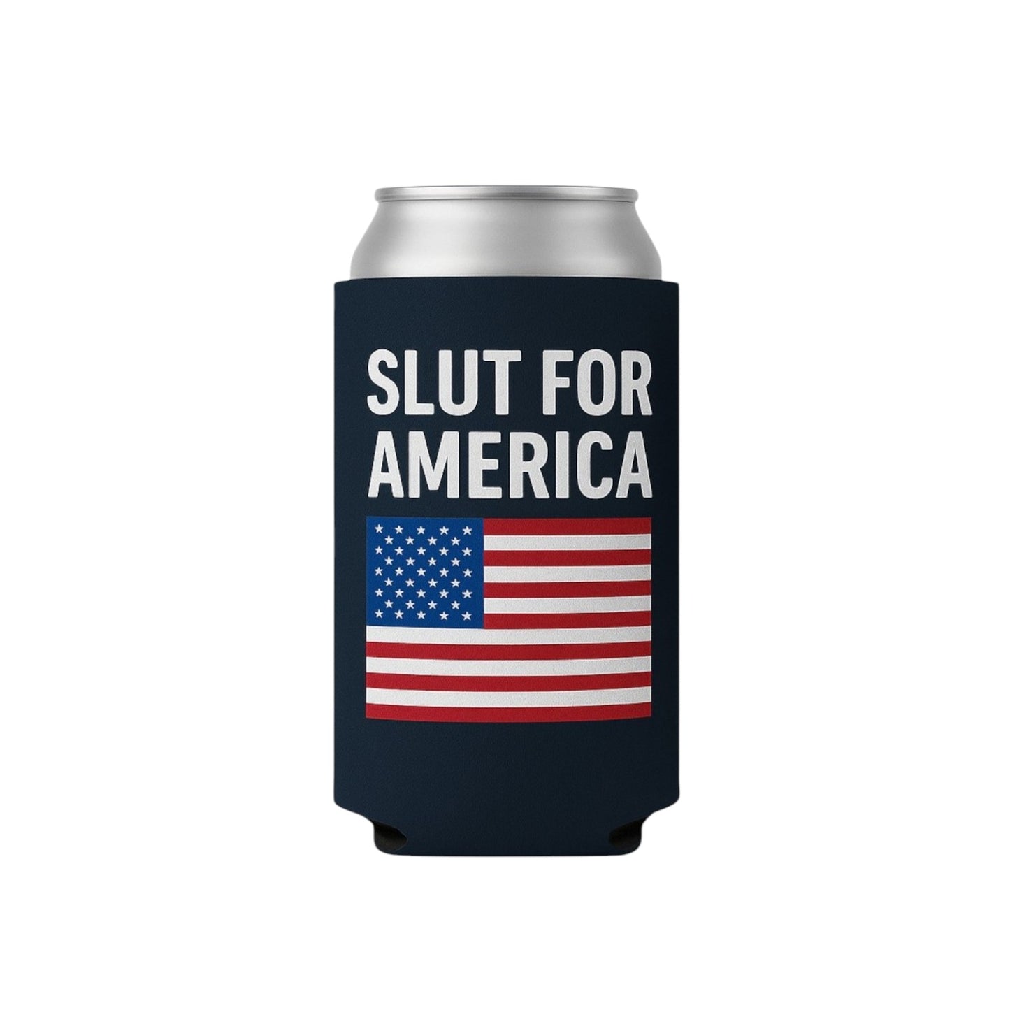 Slut for America beer coolie funny drink insulator Drink holder