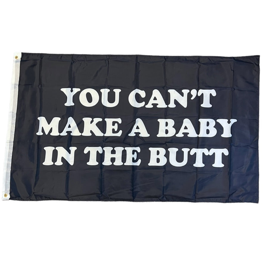 You Can't Make A Baby In The Butt Flag 3x5 Wall Decor Banner