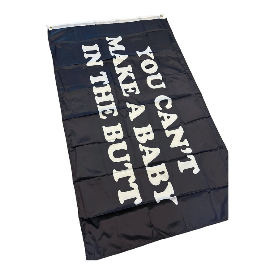 You Can't Make A Baby In The Butt Flag 3x5 Wall Decor Banner