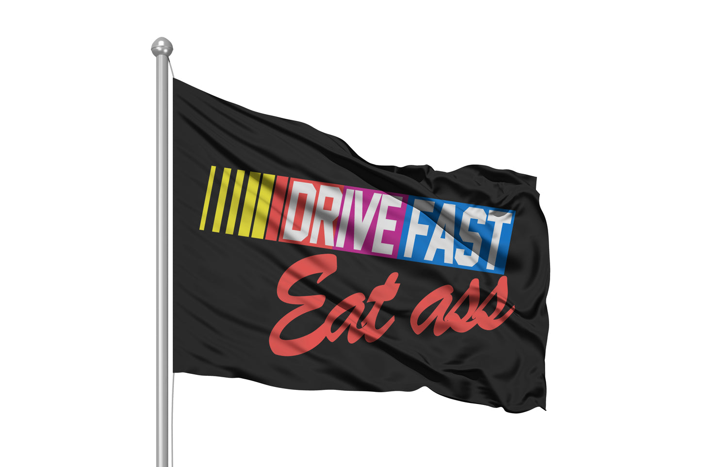 Drive Fast Eat Ass 3x5 Wall Decor Banner Flag