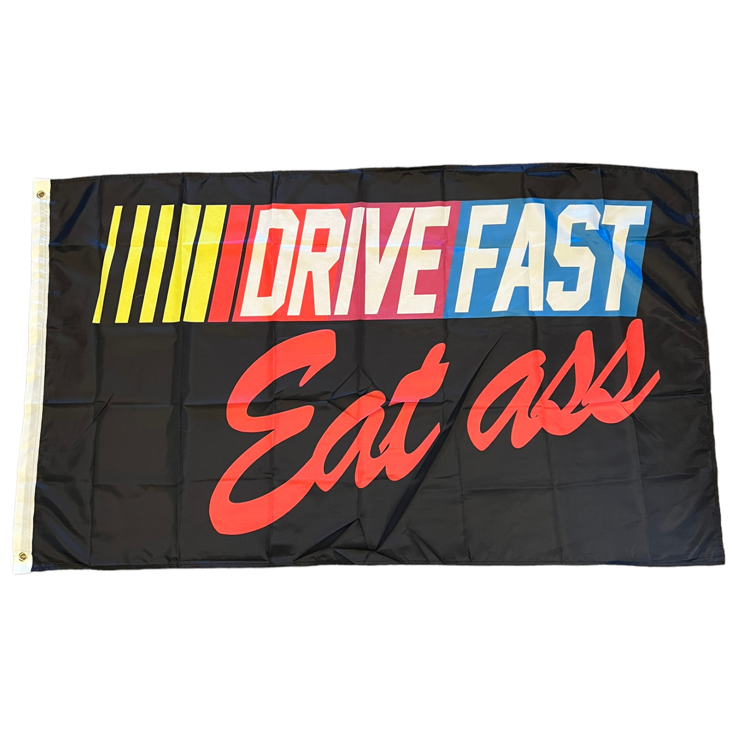 Drive Fast Eat Ass 3x5 Wall Decor Banner Flag