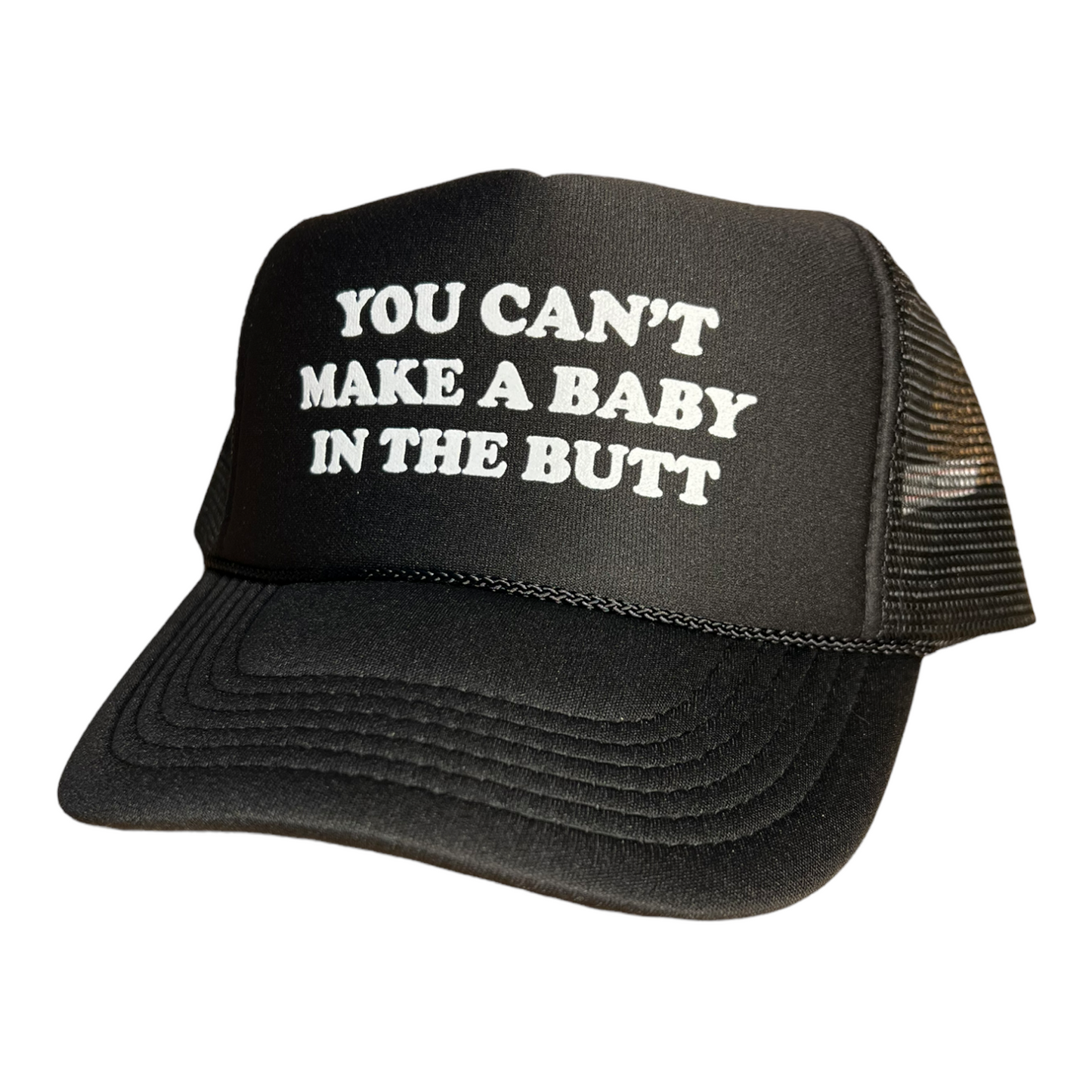 You Can’t Make A Baby In The Butt Hat Funny Trucker Hat Black