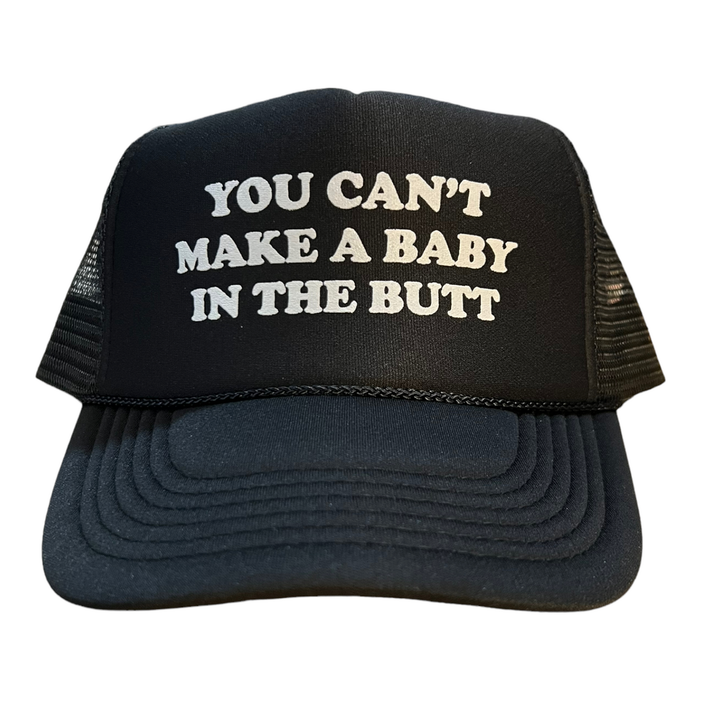 You Can’t Make A Baby In The Butt Hat Funny Trucker Hat Black