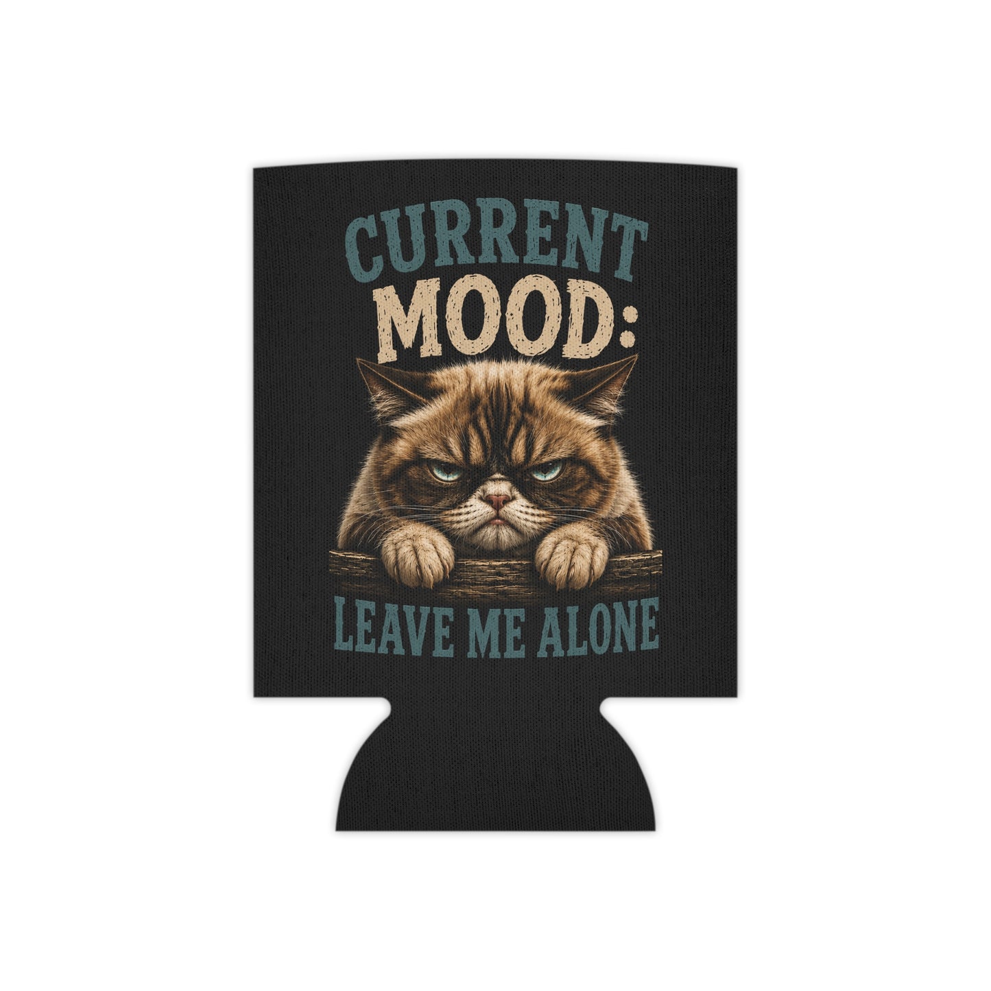 Current Mood: Leave Me Alone Cat Can Cooler