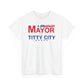 Mayor Of Titty City Funny T-Shirt