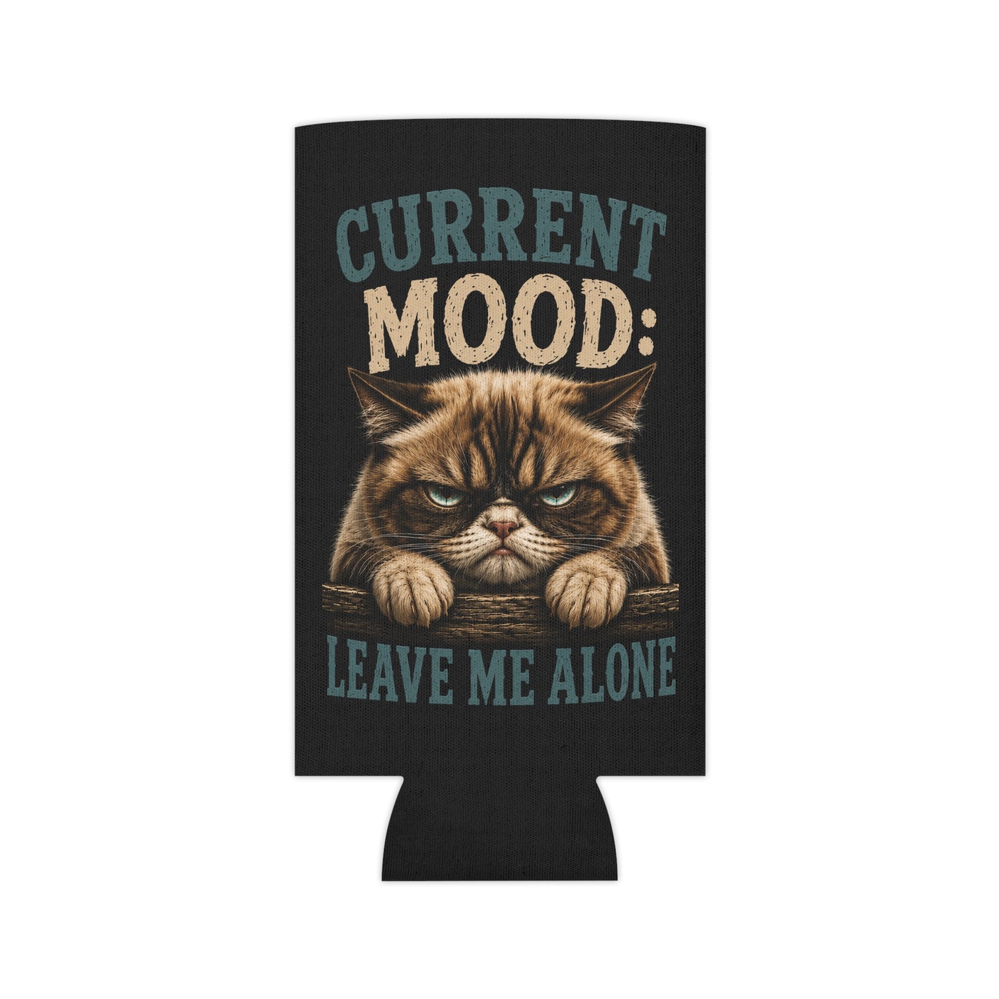 Current Mood: Leave Me Alone Cat Can Cooler