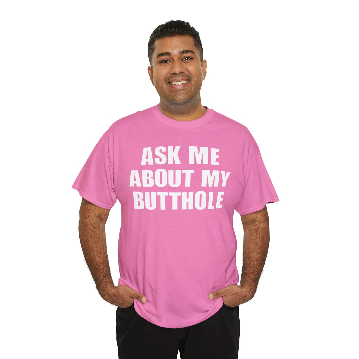 Ask Me About My Butthole Funny T-Shirt