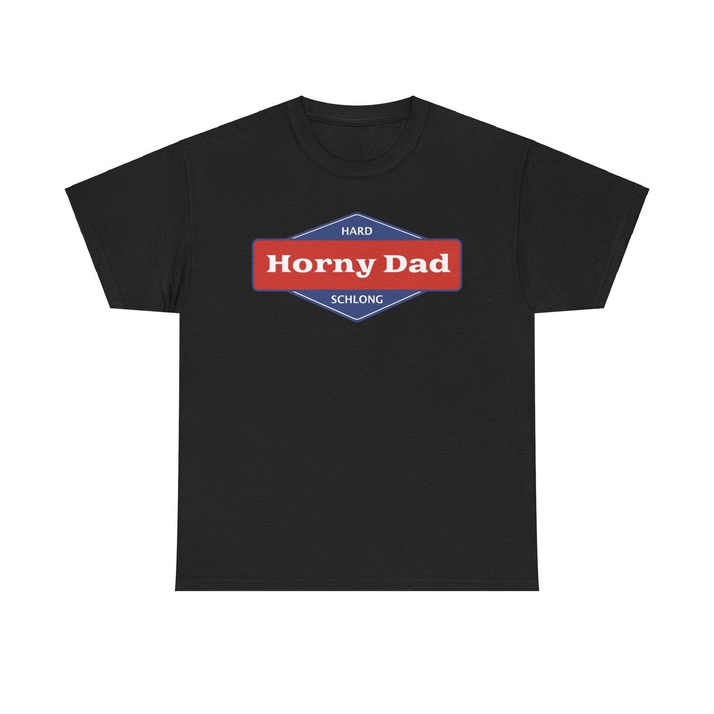 Horny Dad Funny T-shirt