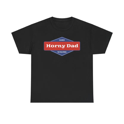 Horny Dad Funny T-shirt