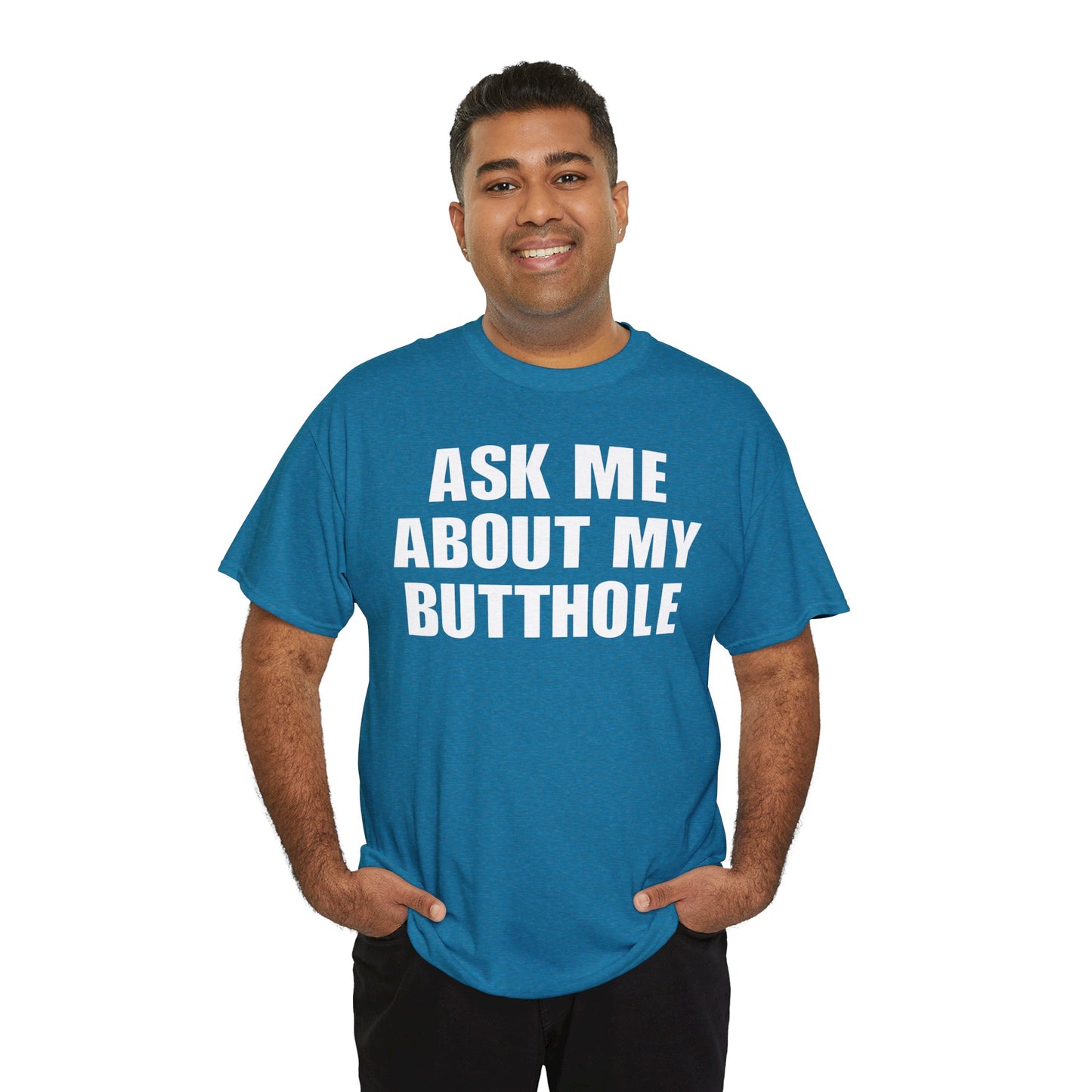 Ask Me About My Butthole Funny T-Shirt