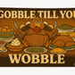 Gobble Till You Wobble Funny Thankgsving Flag 3x5 Wall Decor wall Banner